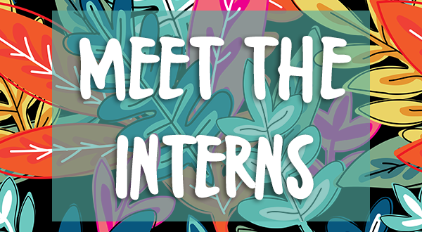 Meet our Interns Meet our Interns
